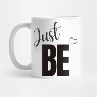 Just Be Mug